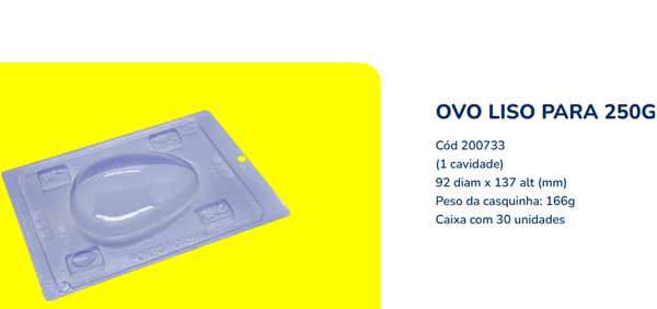 FORMA OVO LISO 250GR   CJ 3 P�S